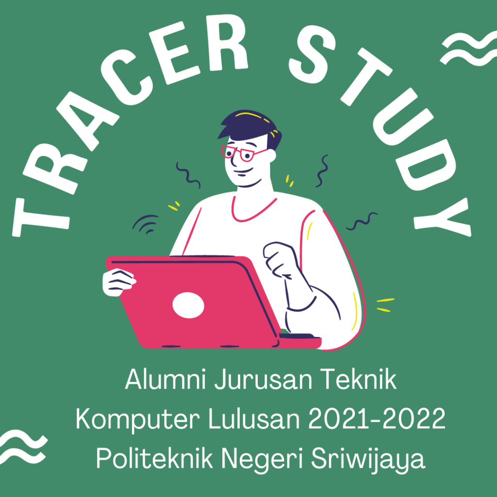 Tracer Study Alumni Teknik Komputer Polsri Lulusan 2021 dan 2022 ...